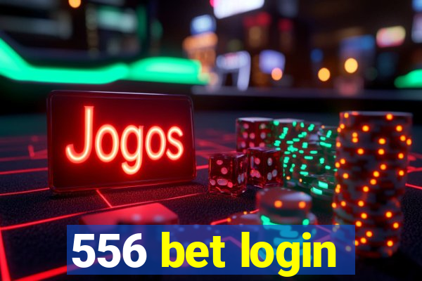 556 bet login